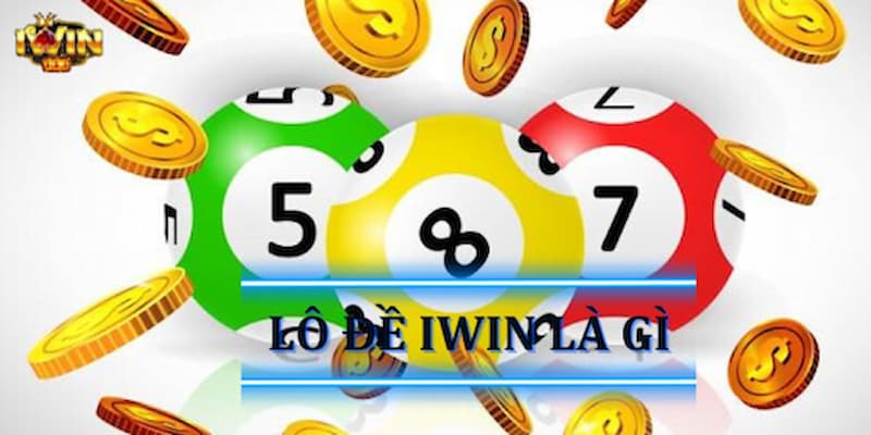 Lô đề Iwin Lô đề Iwin là gì?