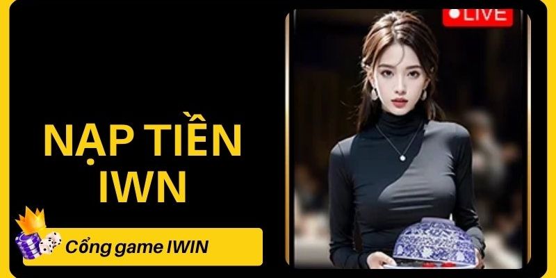 Nạp tiền Iwin Giới thiệu về Nạp tiền Iwin